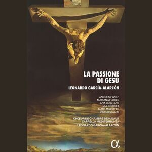 Andreas Wolf - Garcia-Alarcon: La Passione di Gesu, Overo il vangelo di guida